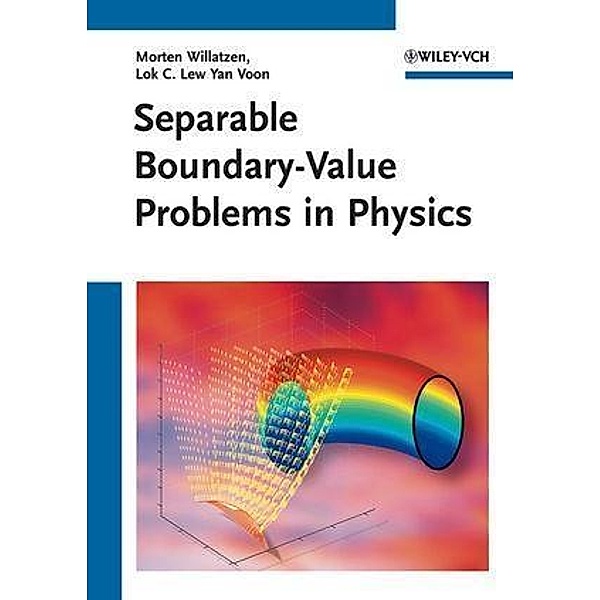 Separable Boundary-Value Problems in Physics, Morten Willatzen, Lok C. Lew Yan Voon