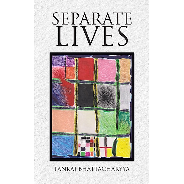 Separate Lives, Pankaj Bhattacharyya