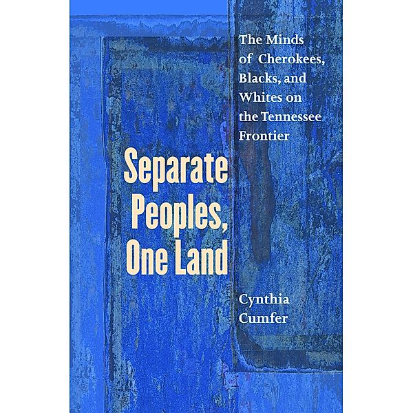 Separate Peoples, One Land, Cynthia Cumfer