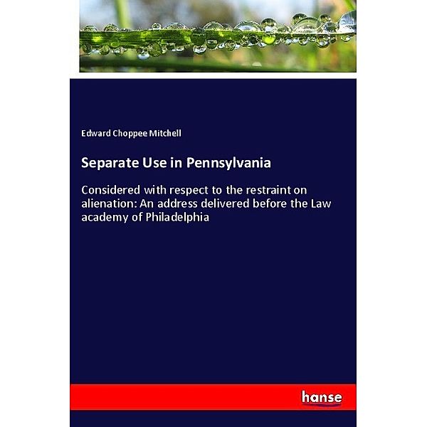 Separate Use in Pennsylvania, Edward Choppee Mitchell