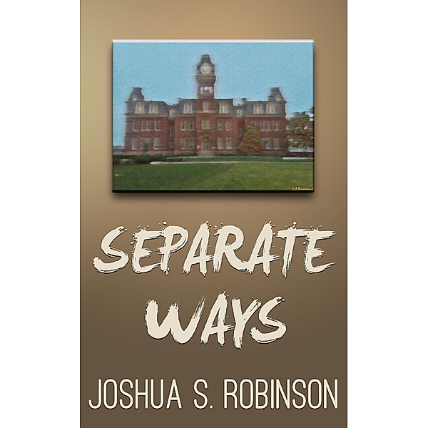 Separate Ways, Joshua S Robinson