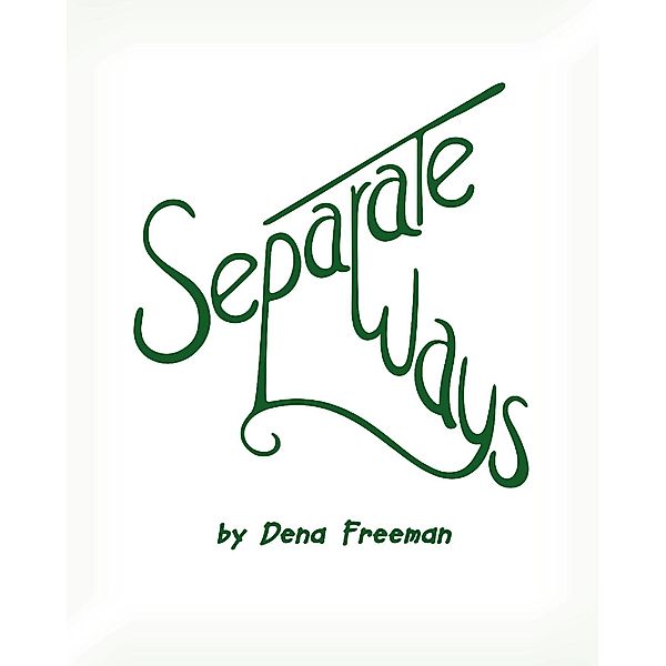 Separate Ways / Page Publishing, Inc., Dena Freeman