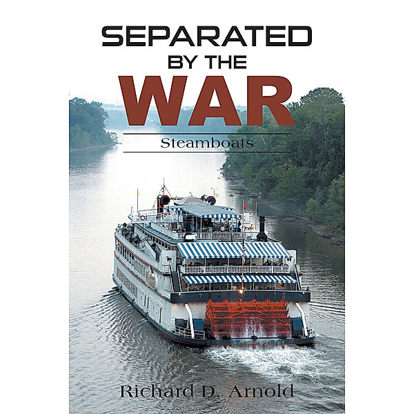 Separated by the War, Richard D. Arnold