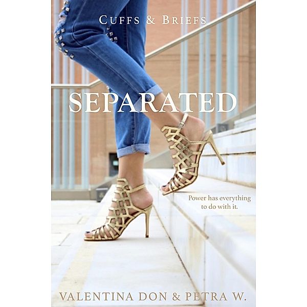 Separated (Cuffs & Briefs, #3) / Cuffs & Briefs, Valentina Don, Petra W.