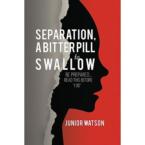 Separation, a Bitter Pill to Swallow / Austin Macauley Publishers, Junior Watson