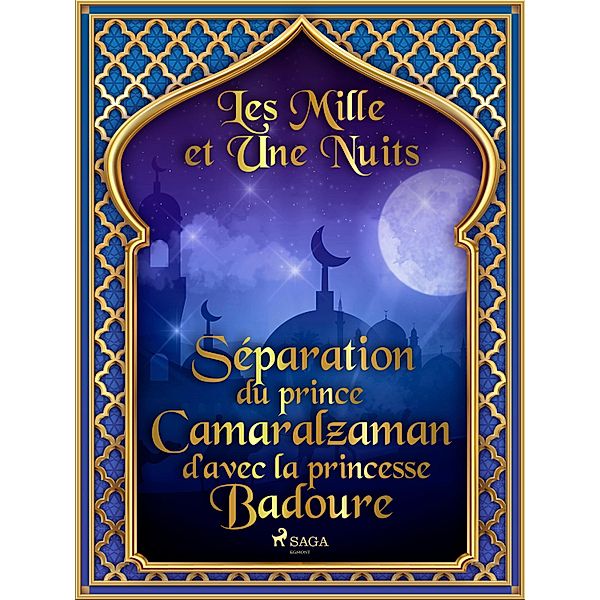 Séparation du prince Camaralzaman d'avec la princesse Badoure / Les Mille et Une Nuits Bd.45, One Thousand and One Nights