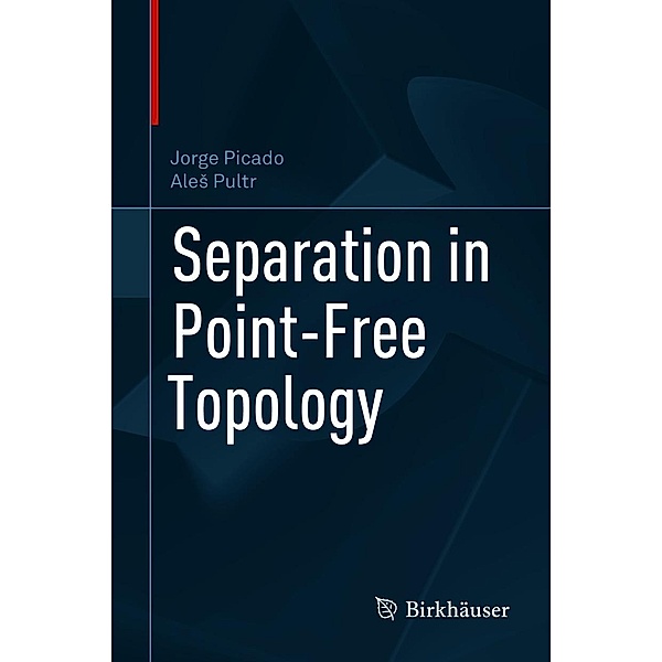 Separation in Point-Free Topology, Jorge Picado, Ales Pultr