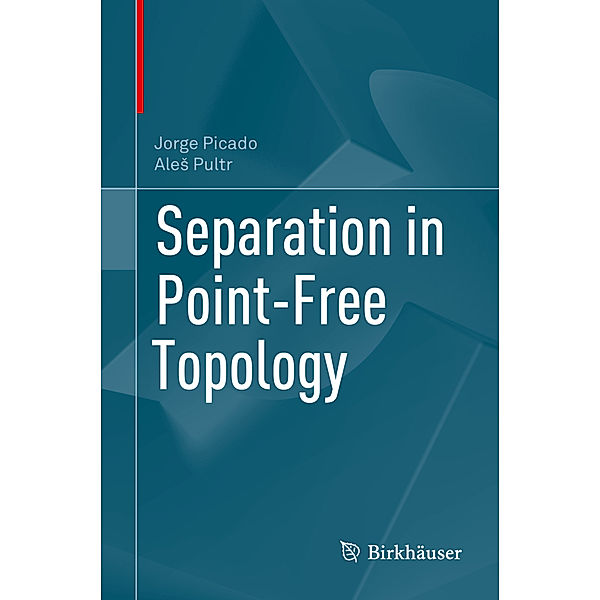 Separation in Point-Free Topology, Jorge Picado, Ales Pultr