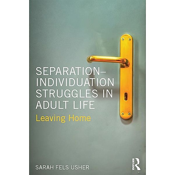 Separation-Individuation Struggles in Adult Life, Sarah Fels Usher