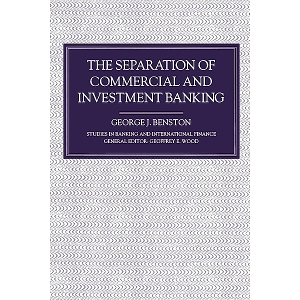 Separation of Commercial and Investment Banking / Studies in Banking and International Finance, George J. Benston, John Harland