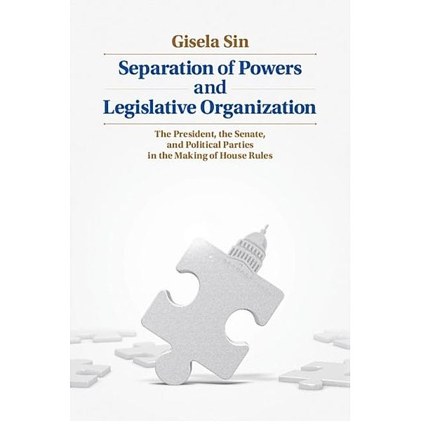 Separation of Powers and Legislative Organization, Gisela Sin