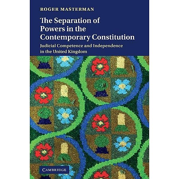 Separation of Powers in the Contemporary Constitution, Roger Masterman