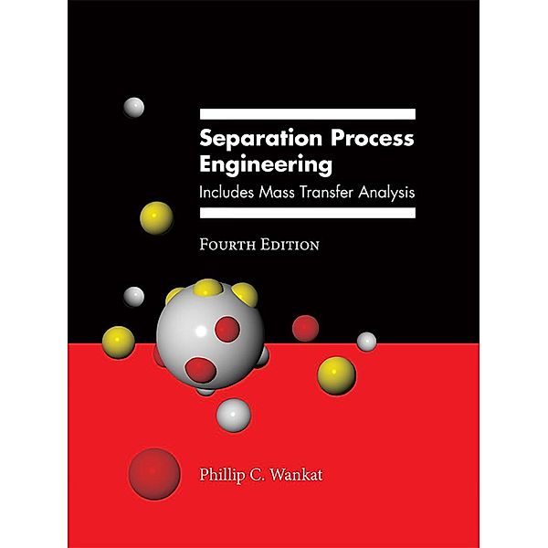 Separation Process Engineering, Phillip C. Wankat