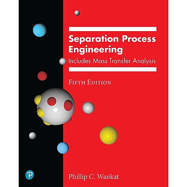 Separation Process Engineering, Phillip C. Wankat