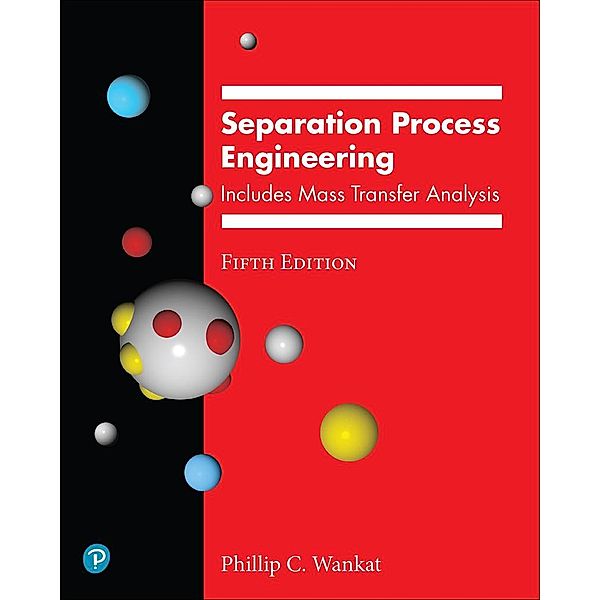 Separation Process Engineering, Phillip C. Wankat