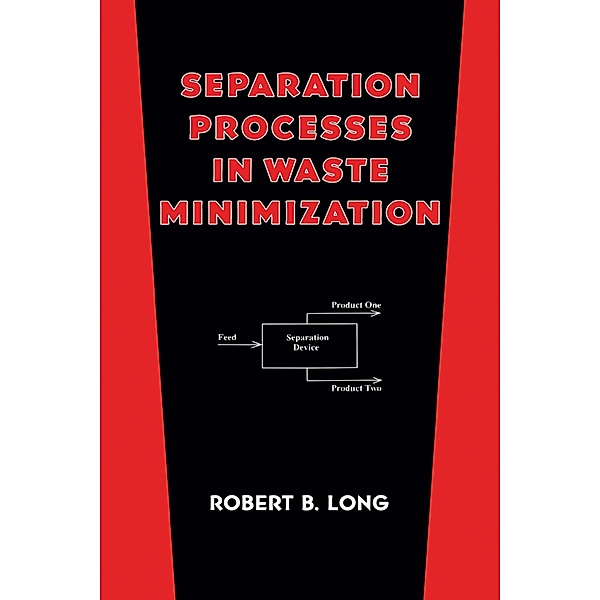 Separation Processes in Waste Minimization, Robert B. Long