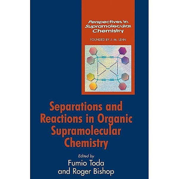 Separations and Reactions in Organic Supramolecular Chemistry / Perspectives in Supramolecular Chemistry