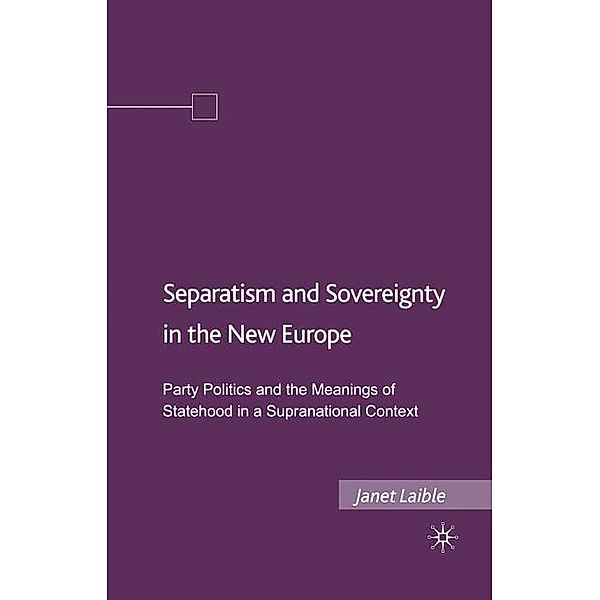 Separatism and Sovereignty in the New Europe, Janet Laible