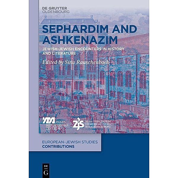 Sephardim and Ashkenazim / Europäisch-jüdische Studien - Beiträge Bd.18