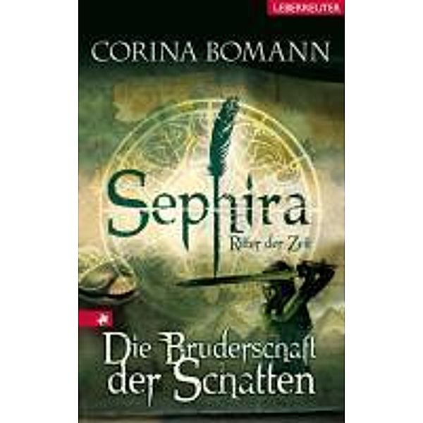 Sephira Ritter der Zeit: 1 Sephira Ritter der Zeit - Die Bruderschaft der Schatten, Corina Bomann