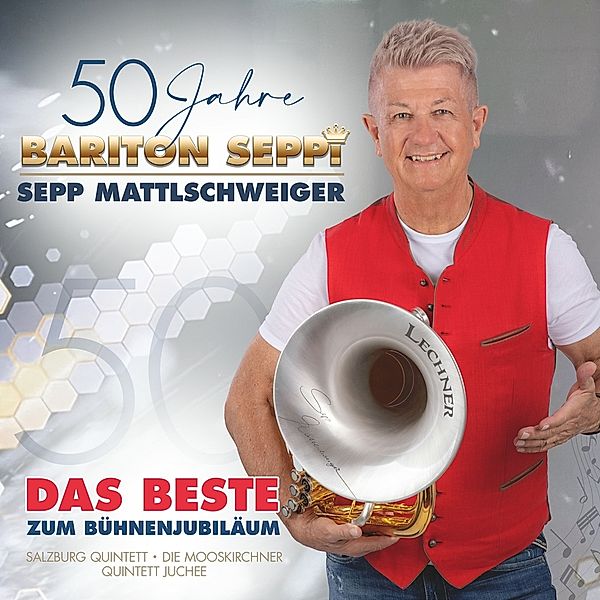 Sepp Mattlschweiger - 50 Jahre Bariton Seppi - Das Beste zum Bühnenjubiläum CD, Sepp Mattlschweiger