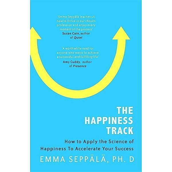 Seppälä, E: Happiness Track, Emma Seppälä