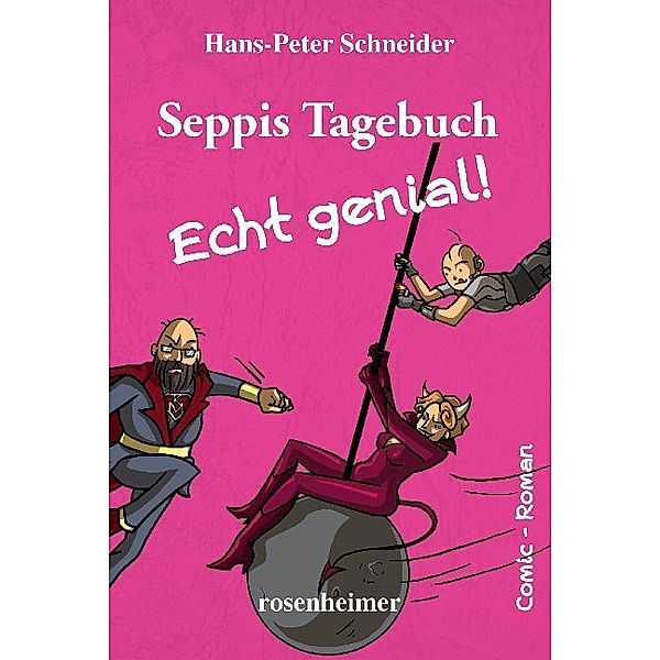 Seppis Tagebuch - Echt genial!, Hans-Peter Schneider