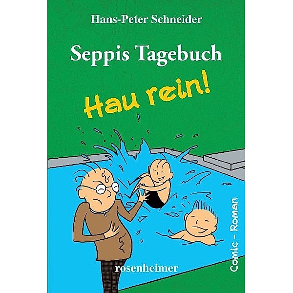 Seppis Tagebuch - Hau rein!, Hans-Peter Schneider