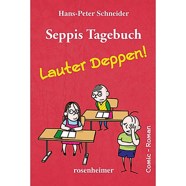 Seppis Tagebuch - Lauter Deppen!, Hans-Peter Schneider