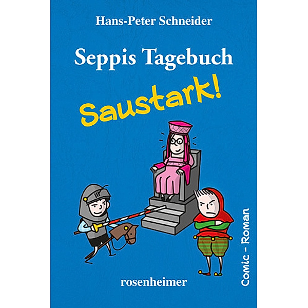 Seppis Tagebuch - Saustark!, Hans-Peter Schneider