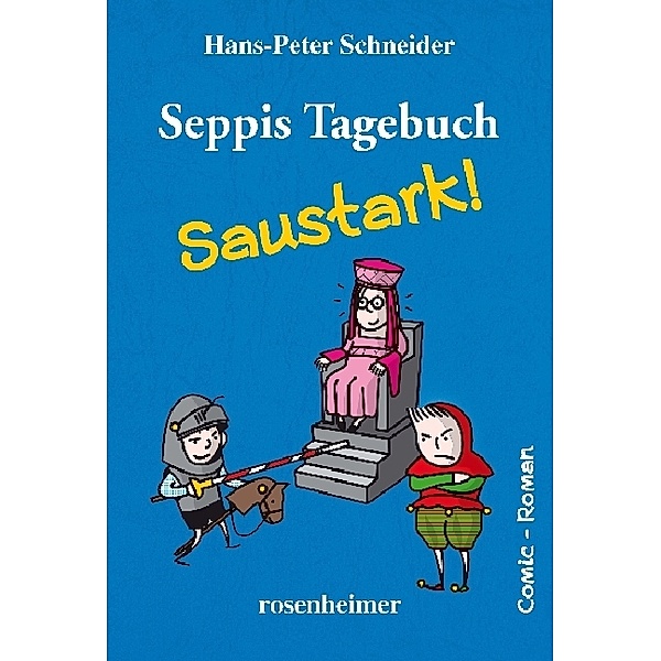 Seppis Tagebuch - Saustark!, Hans-Peter Schneider
