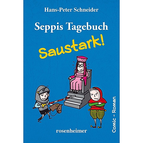 Seppis Tagebuch - Saustark!: Ein Comic-Roman Band 3 / Seppis Tagebuch Bd.3, Hans-Peter Schneider