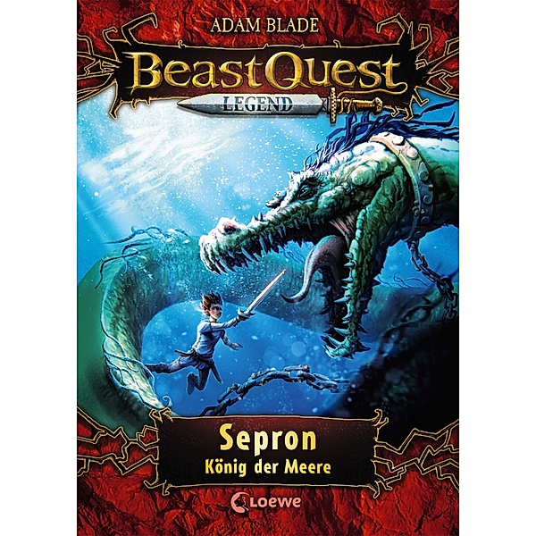 Sepron, König der Meere / Beast Quest Legend Bd.2, Adam Blade