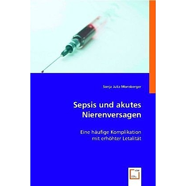 Sepsis und akutes Nierenversagen, Sonja Julia Monsberger