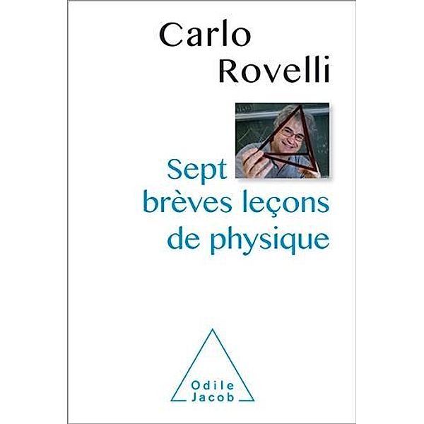 Sept brèves leçons de physique, Rovelli Carlo Rovelli