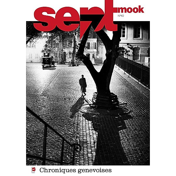 Sept mook #40 - Spécial photojournalisme, Joseph Kessel, Marcel Bolomey, Werner Haug