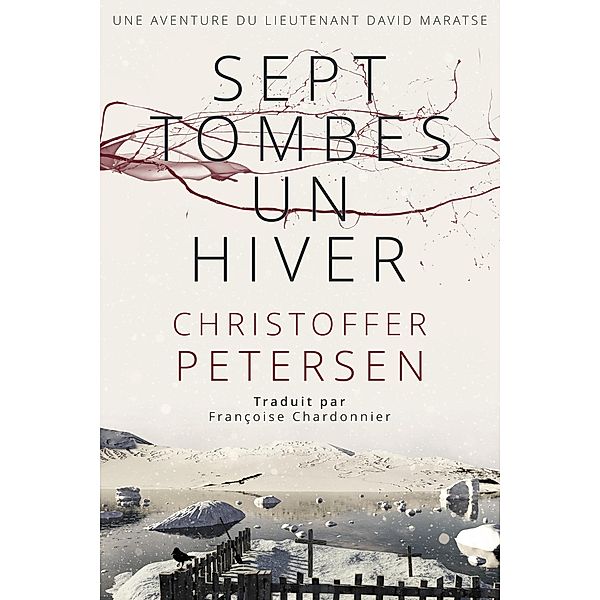 Sept Tombes, Un Hiver (Maratse, #1) / Maratse, Christoffer Petersen