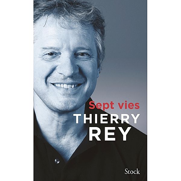 Sept vies / Hors collection littérature française, Thierry Rey