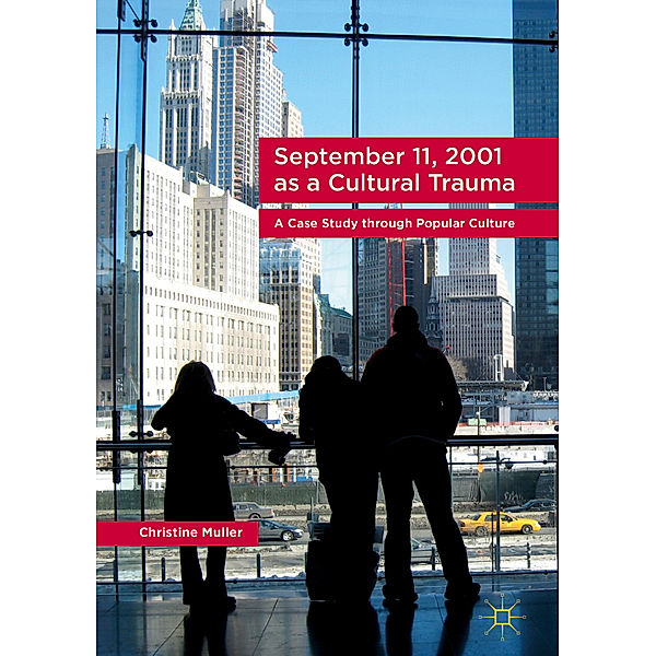 September 11, 2001 as a Cultural Trauma, Christine Muller