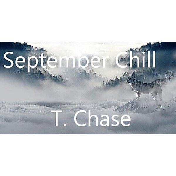 September Chill, T. Chase