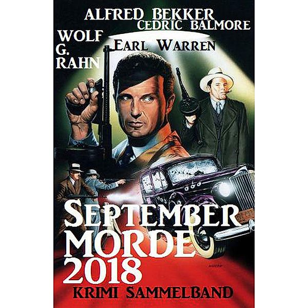 September-Morde 2018: Krimi-Sammelband, Alfred Bekker, Wolf G. Rahn, Earl Warren, Cedric Balmore