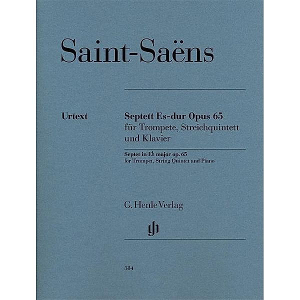 Septett Es-dur op. 65 für Trompete, Streichquintett und Klavier, Partitur und Stimmen, Camille - Septett Es-dur op. 65 für Trompete, Violine I, Violine II, Viola, Violoncello, Kontrabass und Kla Saint-Saëns, Violine I, Violine II, Viola, Violoncello, Kontrabass und Klav Camille Saint-Saëns - Septett Es-dur op. 65 für Trompete