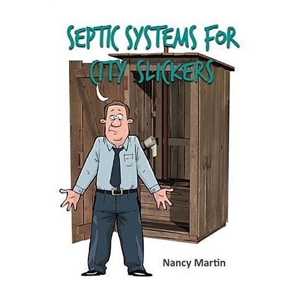 Septic Systems for City Slickers, Nancy Martin