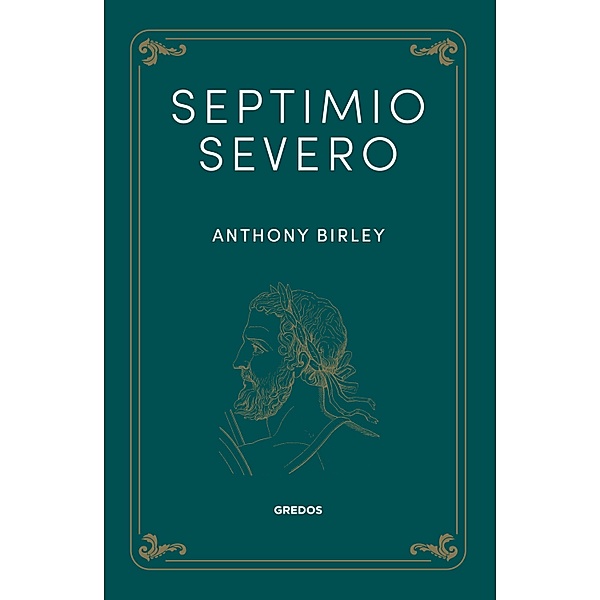 Septimio Severo / Biografías de Grecia y Roma Bd.2, Anthony Birley