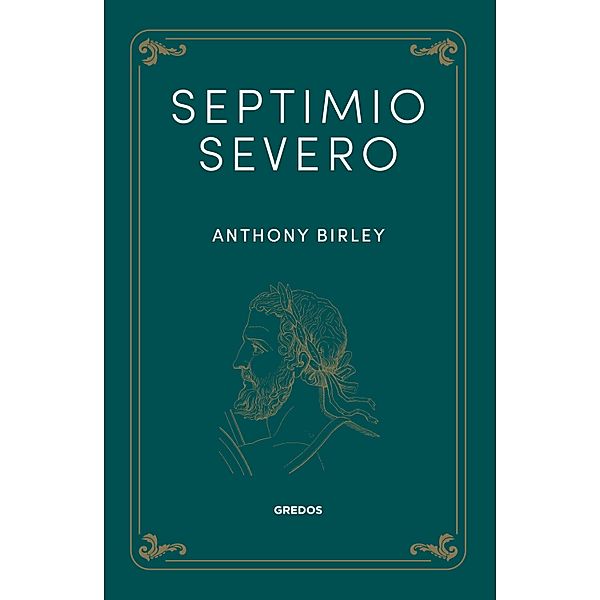 Septimio Severo / Biografías de Grecia y Roma Bd.2, Anthony Birley