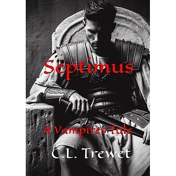 Septimus A Vampire's Tale, C. L. Trewet