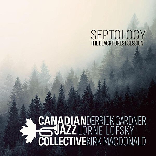 Septology - The Black Forest Session, Canadian Jazz Collective