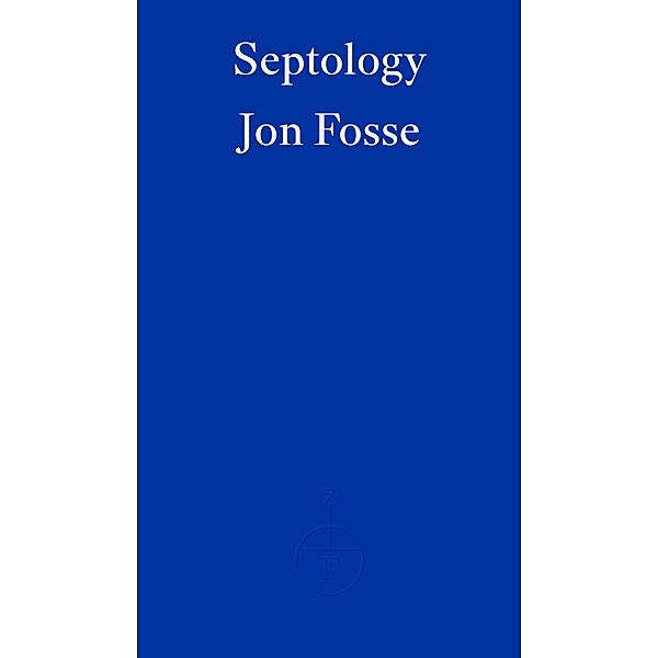 Septology - WINNER OF THE 2023 NOBEL PRIZE IN LITERATURE, Jon Fosse