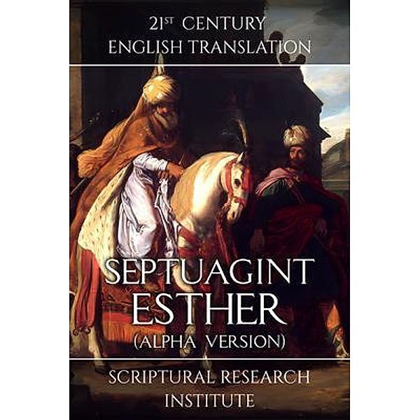 Septuagint - Esther (Alpha Version) / Septuagint Bd.21, Scriptural Research Institute