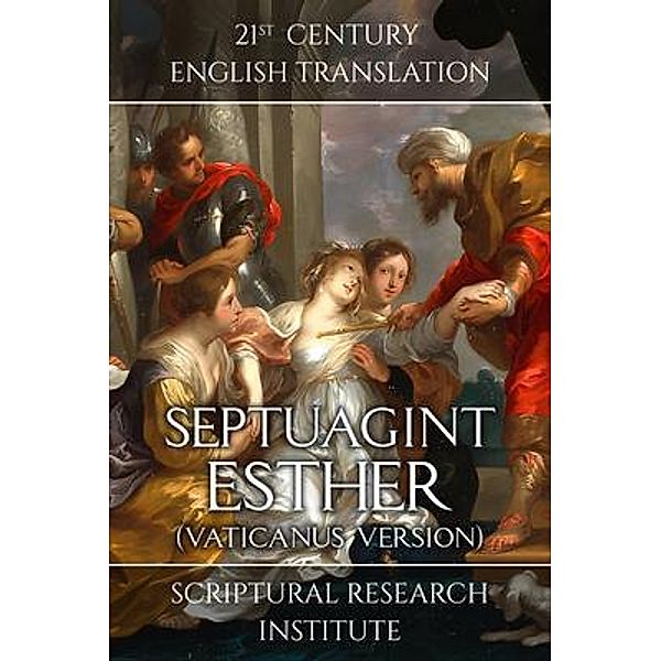 Septuagint - Esther (Vaticanus Version) / Septuagint Bd.20, Scriptural Research Institute